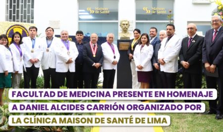 Facultad de Medicina San Fernando presente en homenaje a Daniel Alcides Carrión organizado por la Clínica Maison de Santé de Lima
