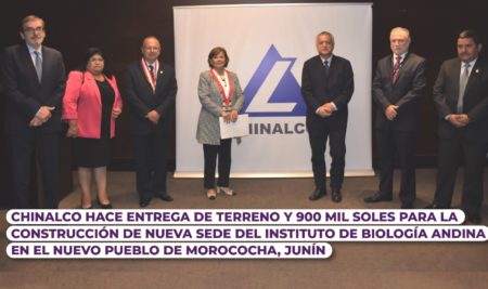Chinalco hace entrega de terreno y 900 mil soles para la construcción de nueva sede del Instituto de Biología Andina en nuevo pueblo de Morococha, Junín
