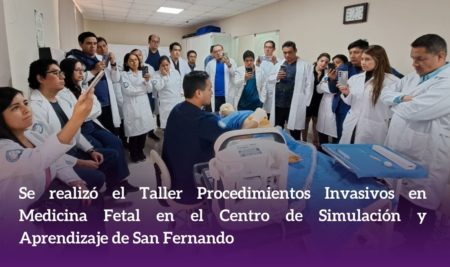 Se realizó el Taller Procedimientos Invasivos en Medicina Fetal en el Centro de Simulación y Aprendizaje de San Fernando