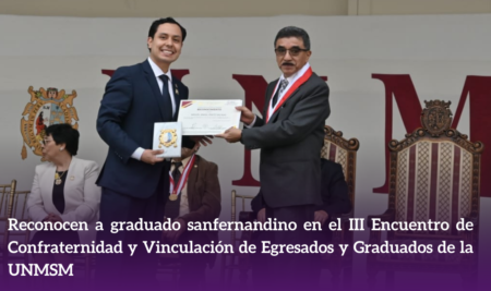 Reconocen a graduado sanfernandino en el III Encuentro de Confraternidad y Vinculación de Egresados y Graduados de la UNMSM