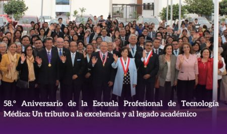 58.° Aniversario de la Escuela Profesional de Tecnología Médica: Un tributo a la excelencia y al legado académico