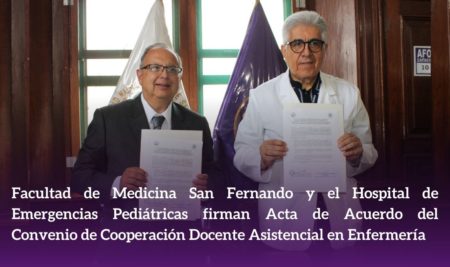 Facultad de Medicina San Fernando y el Hospital de Emergencias Pediátricas firman Acta de Acuerdo del Convenio de Cooperación Docente Asistencial en Enfermería